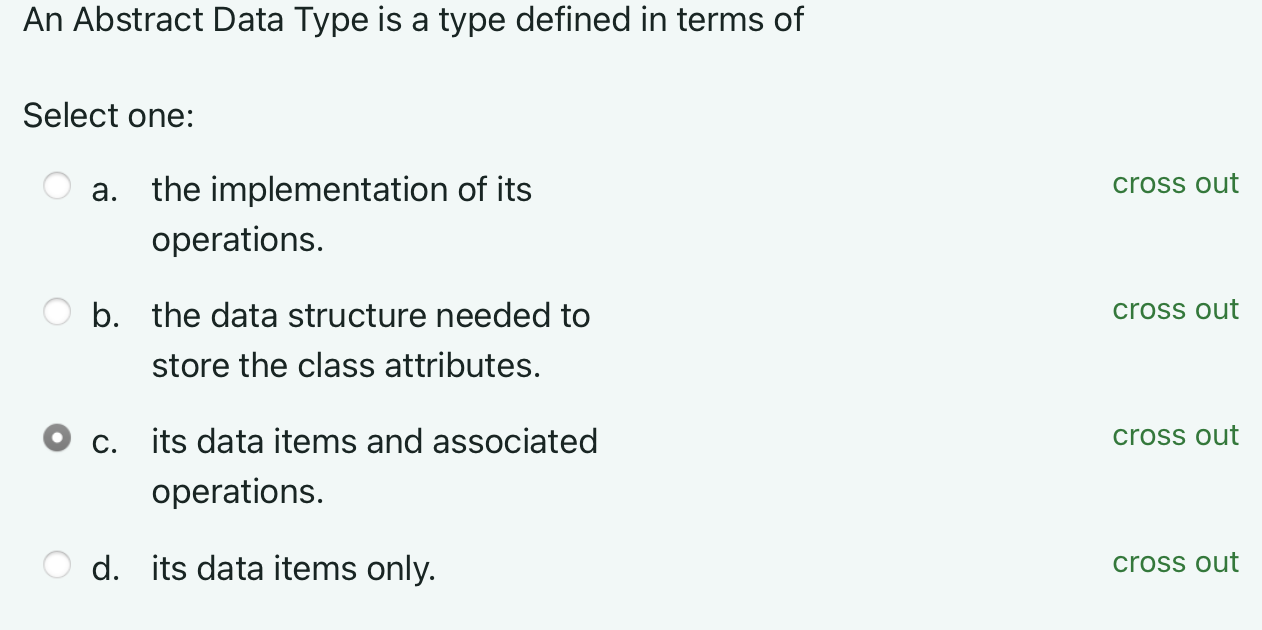  An Abstract Data Type is a type defined in terms of