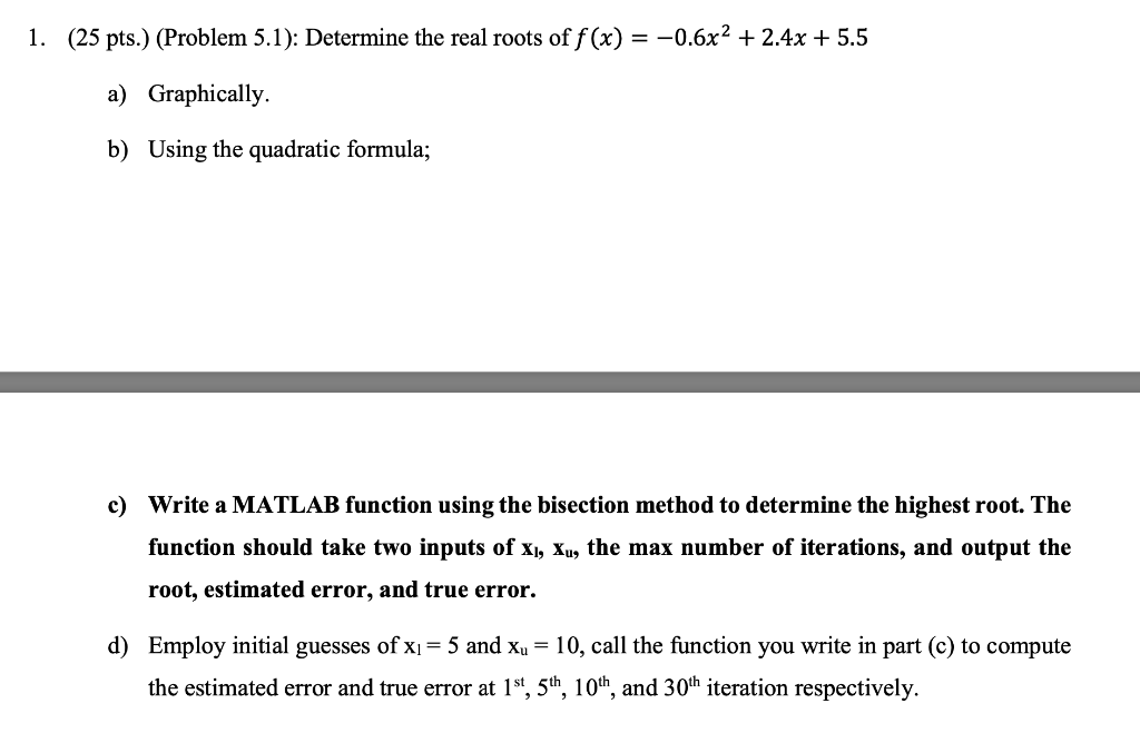 The Language is C and the software is MatLabs 1. (25 pts.)