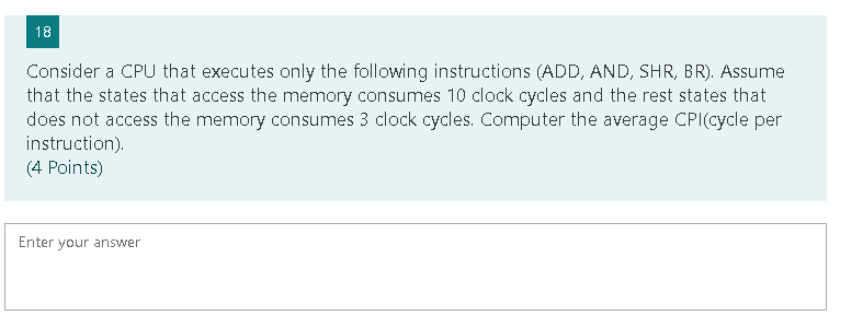  18 Consider a CPU that executes only the following instructions (ADD,