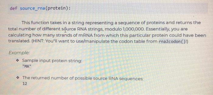  def source_rna (protein): This function takes in a string representing a