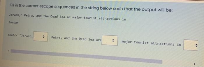  Fill in the correct escape sequences in the string below such