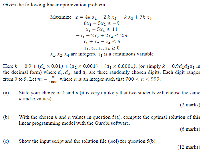  Given the following linear optimization problem: Maximize z = 4k X