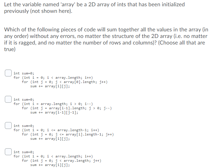  Let the variable named 'array' be a 2D array of ints