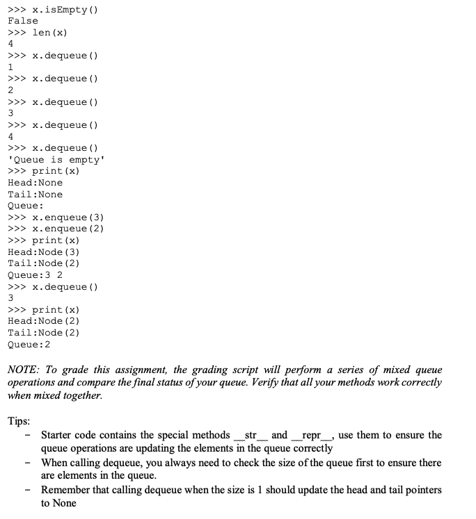 self.next = None def __str__(self): return "Node({})".format(self.value) __repr__ = __str__ class Queue: