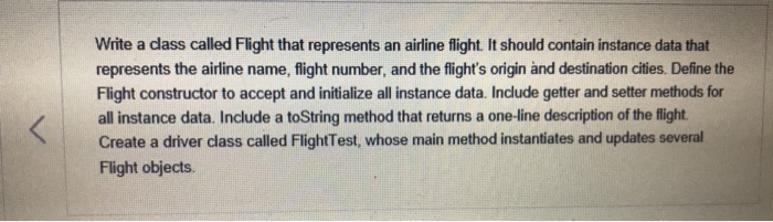  Write a class called Flight that represents an airline flight. It