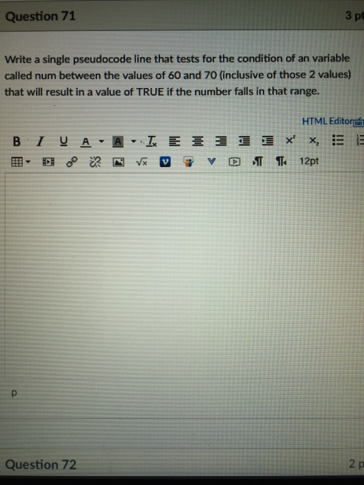  3 pt Question 71 Write a single pseudocode line that tests