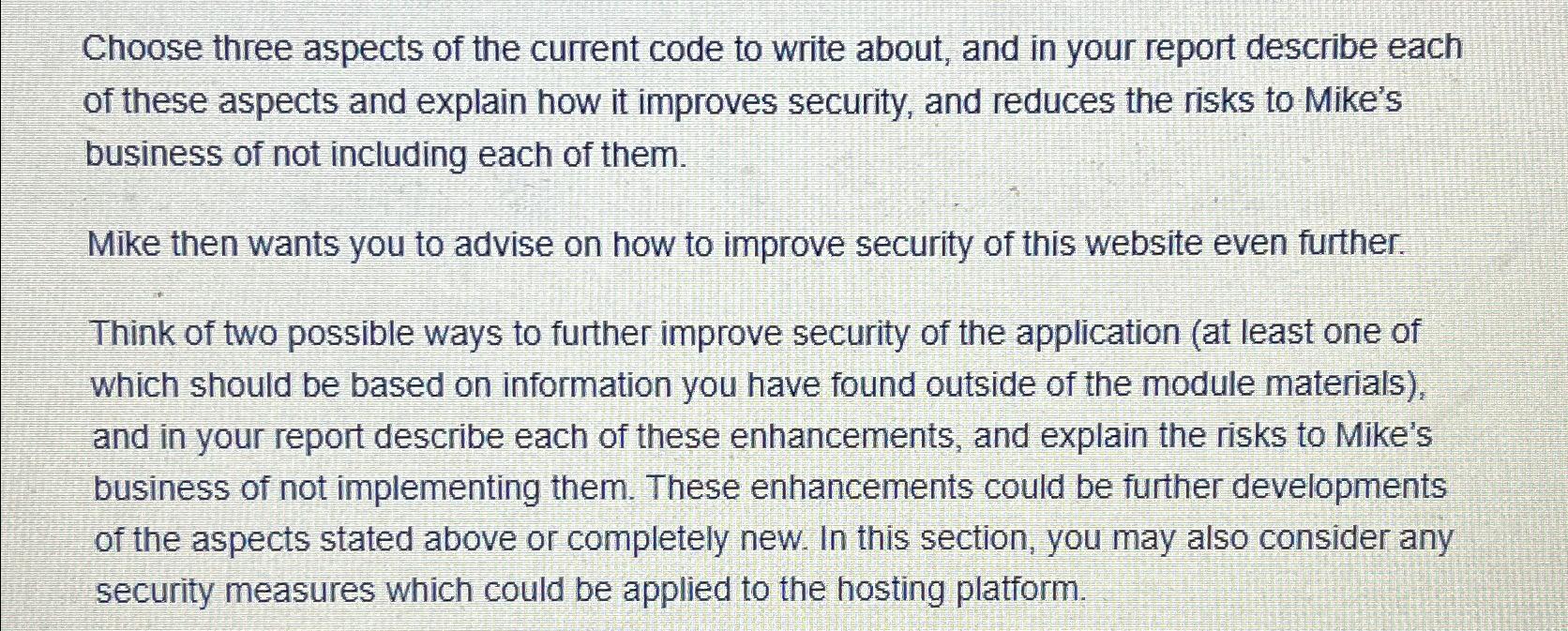  Choose three aspects of the current code to write about, and