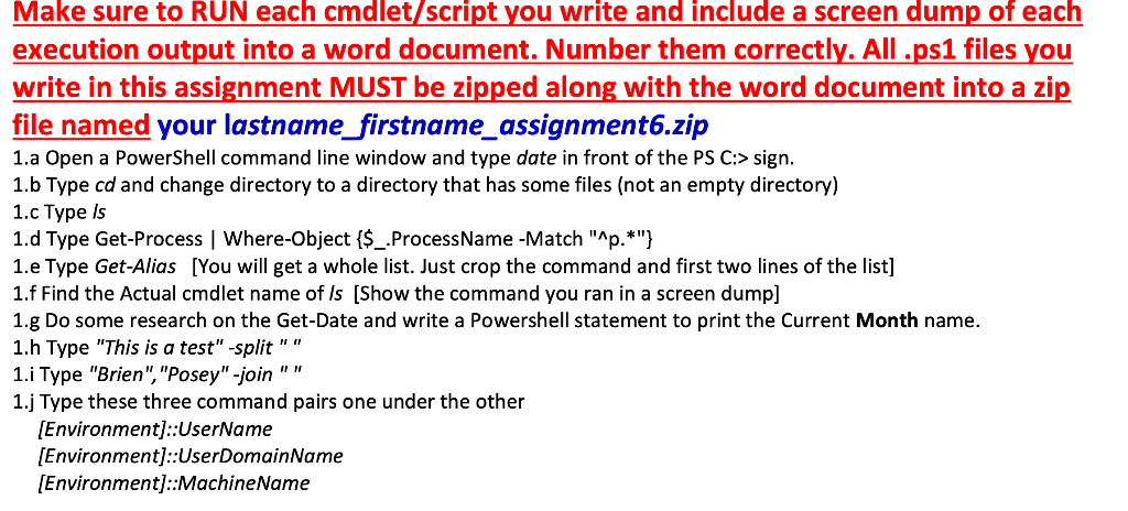  Make sure to RUN each cmdlet/script you write and include a