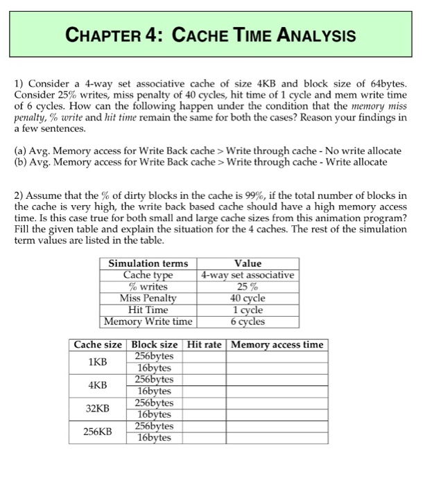 http://www.ecs.umass.edu/ece/koren/architecture/SVCache/default.htm Use this site CHAPTER 4: CACHE TIME ANALYSIS 1) Consider