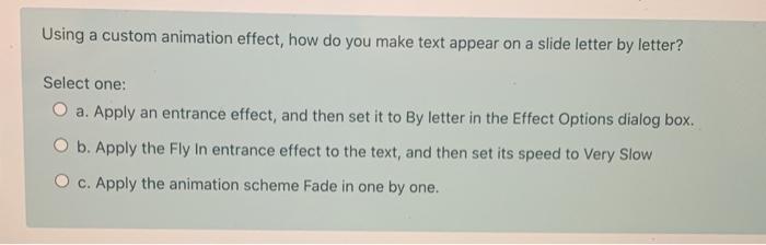  Using a custom animation effect, how do you make text appear