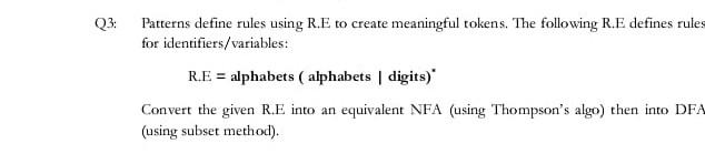 Q3: Patterns define rules using R.E to create meaningful tokens. The