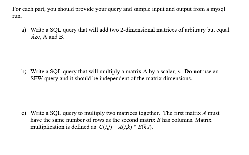  For each part, you should provide your query and sample input
