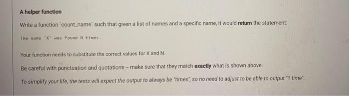use python thank you A helper function Write a function count_name' such