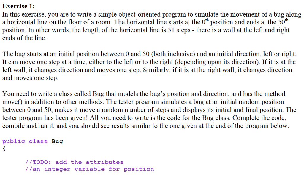 In this exercise, you are to write a simple object-oriented program to