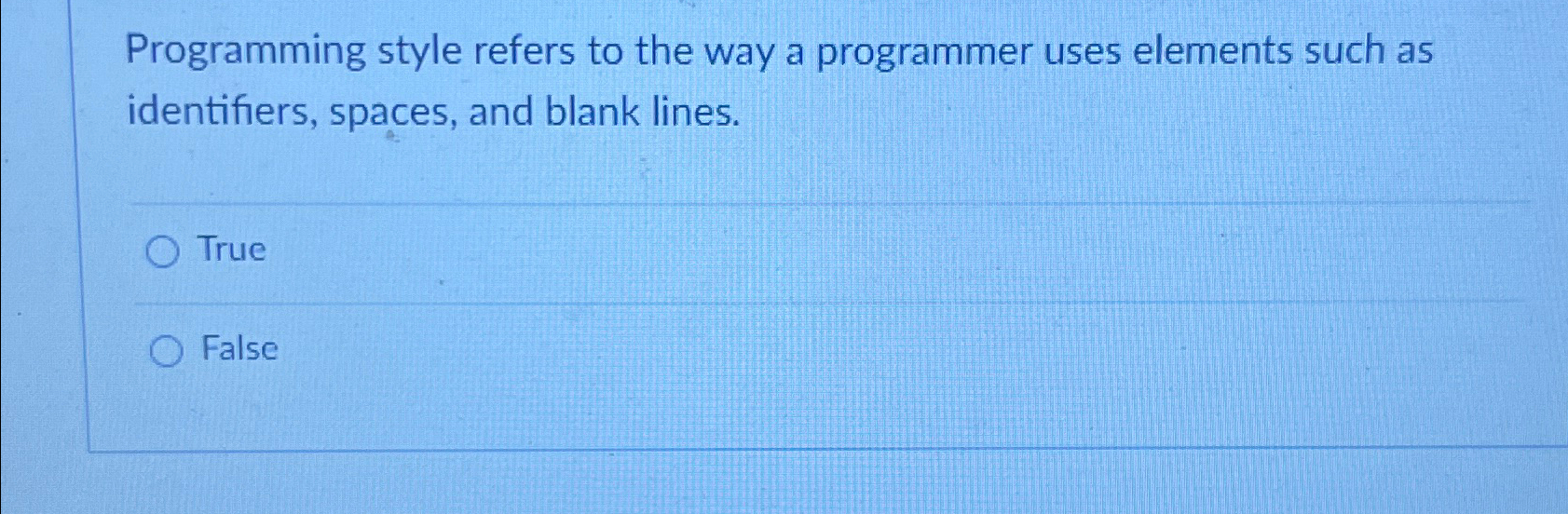 Programming style refers to the way a programmer uses elements such