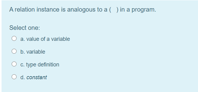 1. 2. 8. A relation instance is analogous to a ( )
