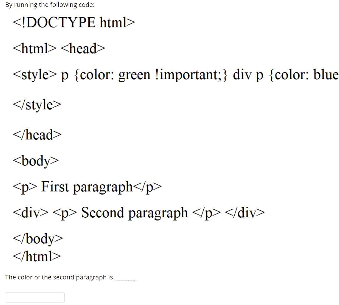 p {color: green !important;} div p {color: blue;} First paragraph Second paragraph