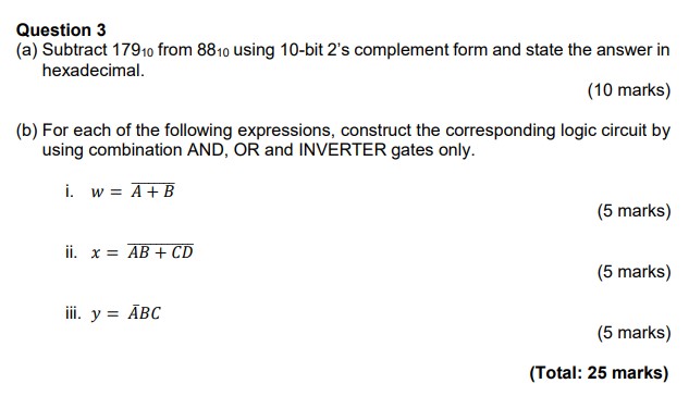  Question 3 (a) Subtract 17910 from 8810 using 10-bit 2's complement