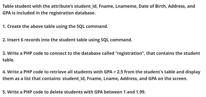 ANSWER PARTS 4 AND 5 ONLY USING PDO Table student with the
