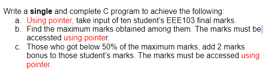  Write a single and complete C program to achieve the following: