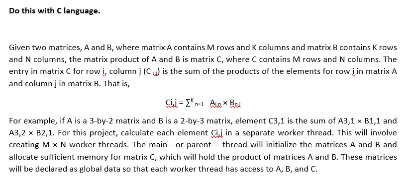  Do this with C language. Given two matrices, A and B,