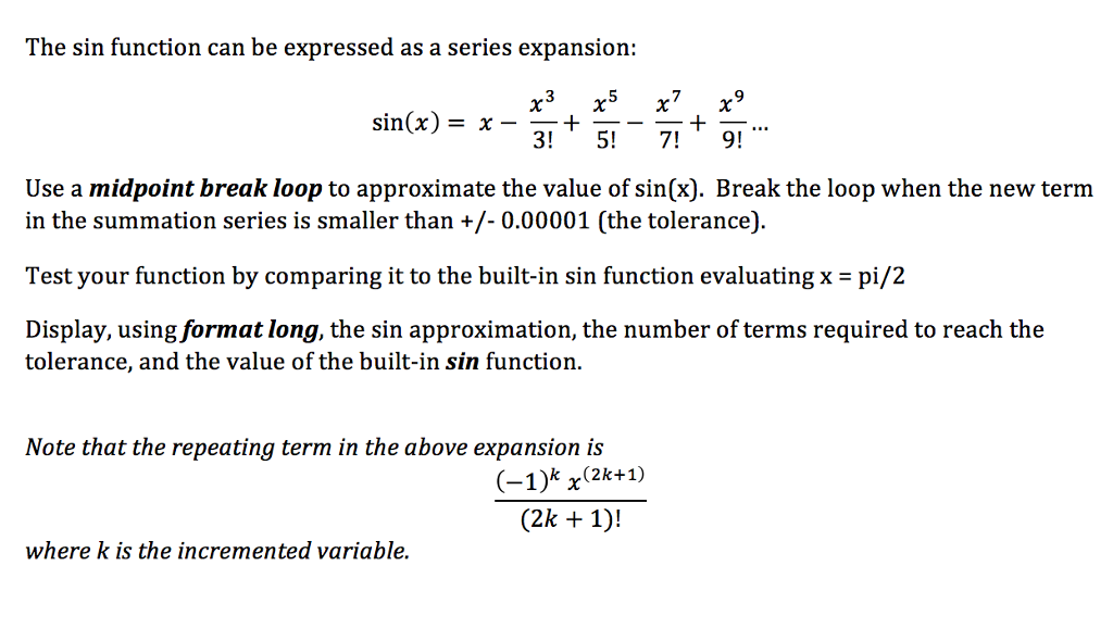 The sin function can be expressed as a series expansion: (see