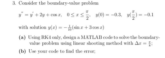  Without using built in functions please Consider the boundary-value problem y"
