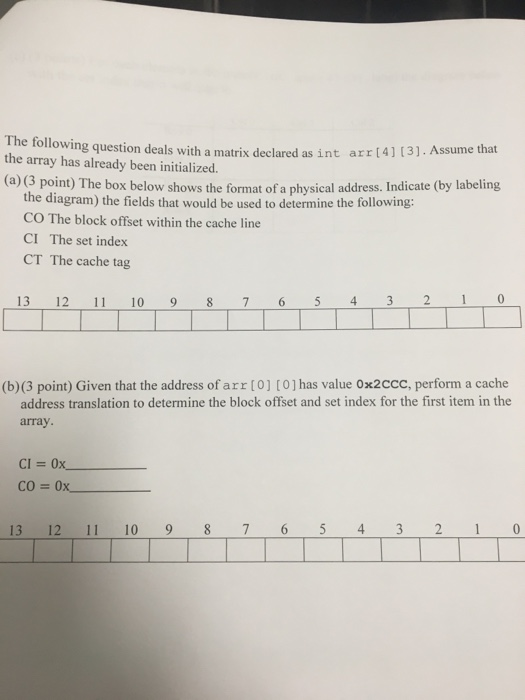 analyze low-level aspects of caches For this problem, you should assume the