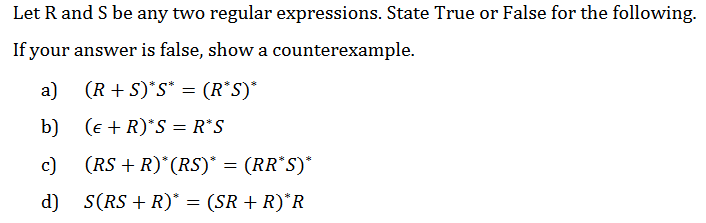 Let Rand S be any two regular expressions. State True or