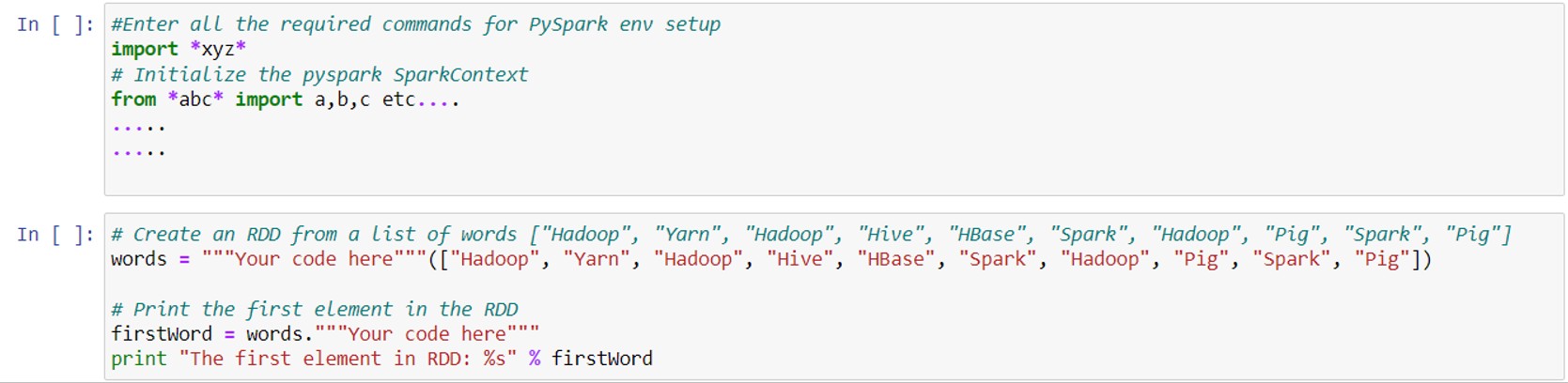  In []: #Enter all the required commands for PySpark env setup