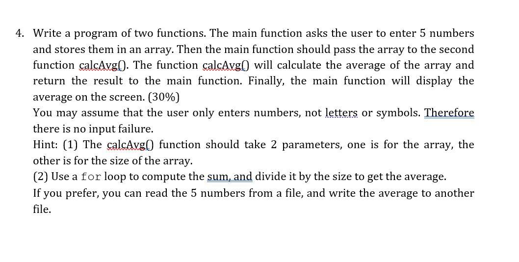  4. Write a program of two functions. The main function asks