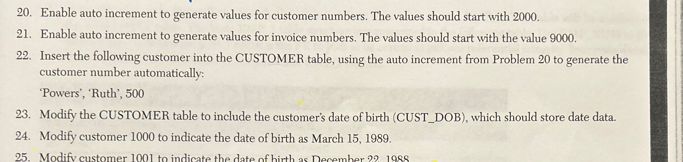  Enable auto increment to generate values for customer numbers. The values