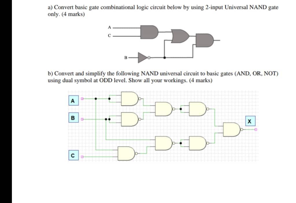  a) Convert basic gate combinational logic circuit below by using 2-input