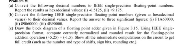  Problem # 1 (a) Convert the following decimal numbers to IEEE