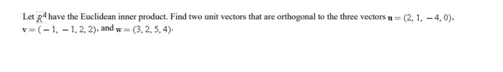 write the python code for the following problem: Let R4 have the
