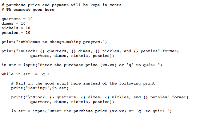 dimes, 10 quarters, and 10 pennies 2. Repeatedly prompt the user for
