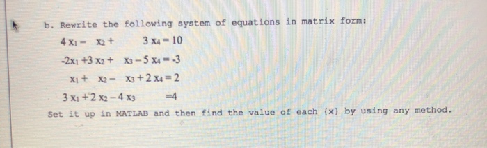  Solve it in Matlab codes please b. Rewrite the following system