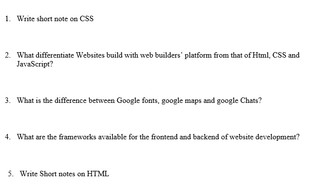  1. Write short note on CSS 2. What differentiate Websites build