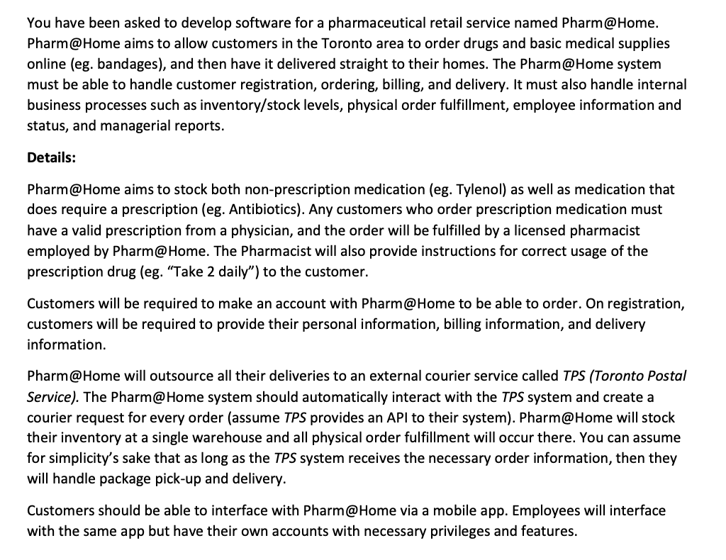  You have been asked to develop software for a pharmaceutical retail
