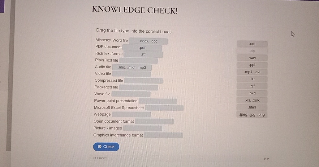  KNOWLEDGE CHECK! Drag the file type into the correct boxes Open