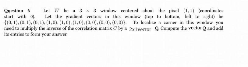 Question 6 Let W be a 33 window centered about the
