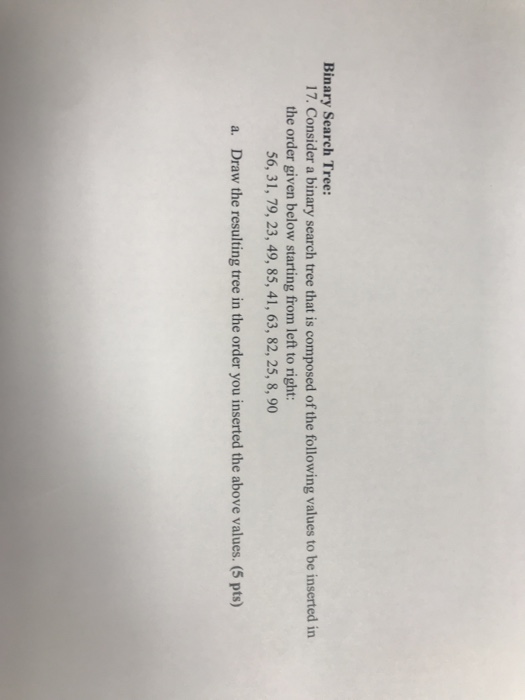  Binary Search Tree: 17. Consider a binary search tree that is