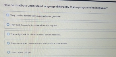  How do chatbots understand language differently than a programming language? They