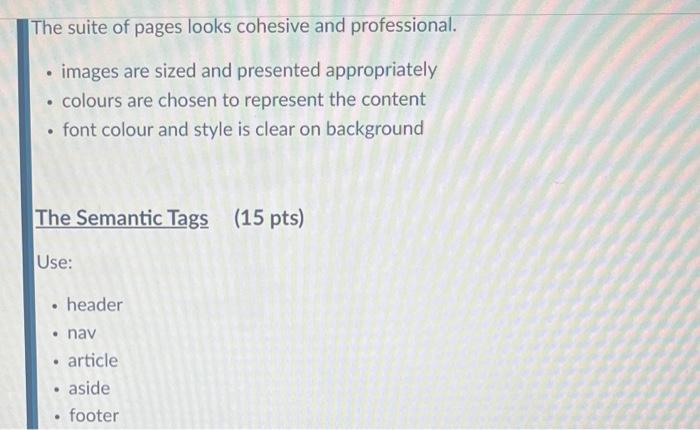 - use HTML semantic markup, and - create CSS applied as external