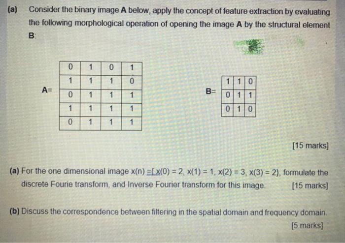 (a) Consider the binary image A below, apply the concept of
