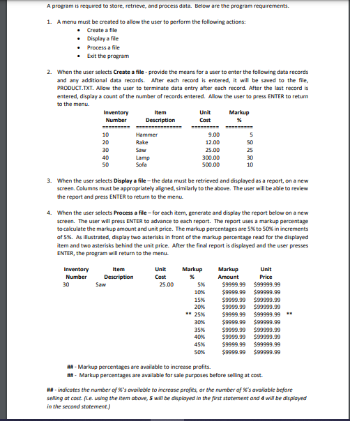 A program is required to store, retrieve, and process data. Below