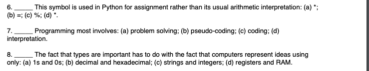  6. 7. This symbol is used in Python for assignment rather