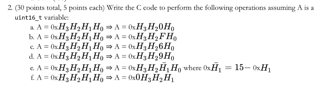  2 (30 points total, 5 points each) Write the C code