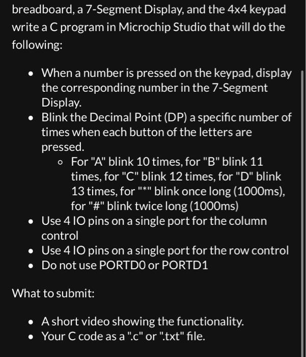 NO ARDUINO IDE CODE. C CODE ONLY. USING PORTS AND DDRD/DDRB. breadboard,