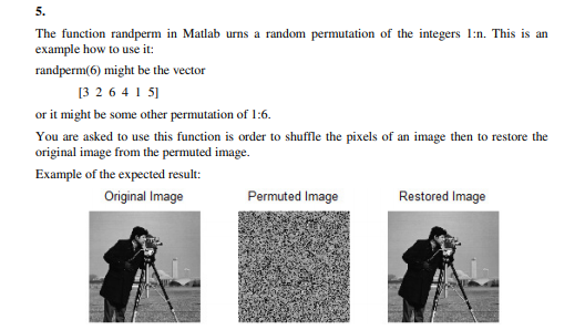  5. The function randperm in Matlab urns a random permutation of